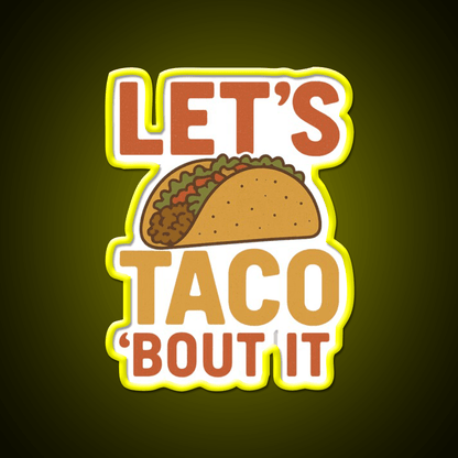 Lets Taco About It Vintage Funny Taco Pun Taco Led Neon Sign Rgb Color - Shineneon
