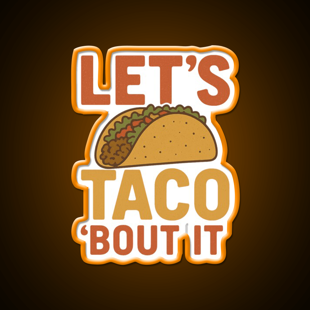 Lets Taco About It Vintage Funny Taco Pun Taco Led Neon Sign Rgb Color - Shineneon