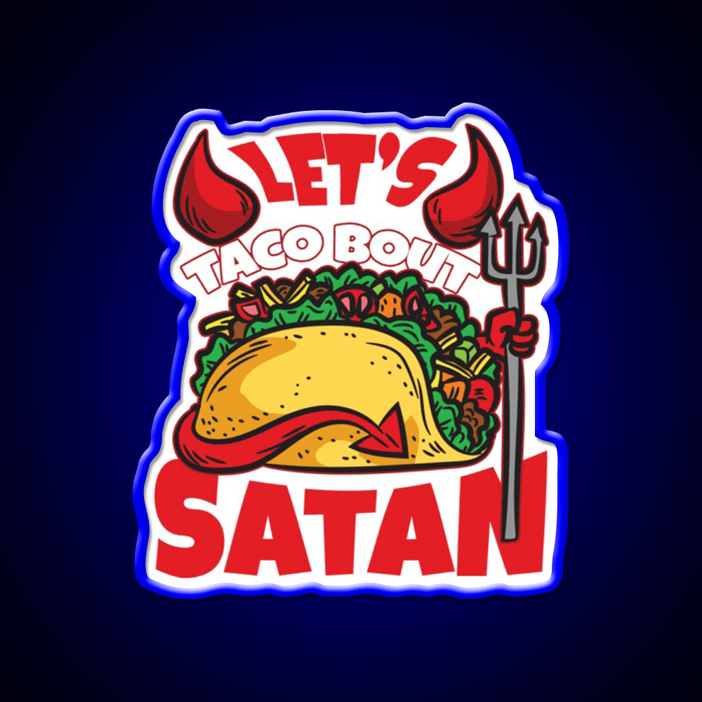 Lets Taco About Satan Taco Led Neon Sign Mexican Food Sign Rgb Color - Shineneon
