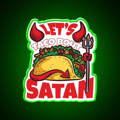 Lets Taco About Satan Taco Led Neon Sign Mexican Food Sign Rgb Color - Shineneon