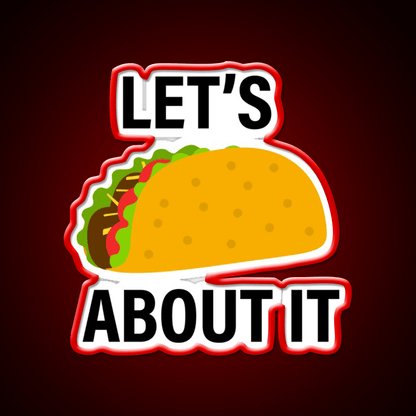 Lets Taco About Taco Led Neon Sign Mexican Food Sign Rgb Color - Shineneon