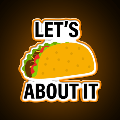 Lets Taco About Taco Led Neon Sign Mexican Food Sign Rgb Color - Shineneon