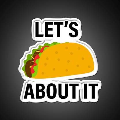 Lets Taco About Taco Led Neon Sign Mexican Food Sign Rgb Color - Shineneon