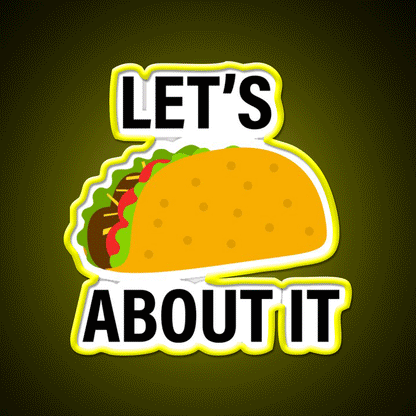 Lets Taco About Taco Led Neon Sign Mexican Food Sign Rgb Color - Custom LED neon sign front view
