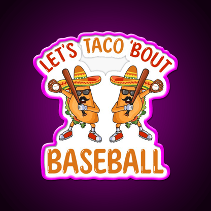 Lets Taco Bout Baseball Taco Dabbing Taco Led Neon Sign Kitchen Sign Rgb Color - Shineneon