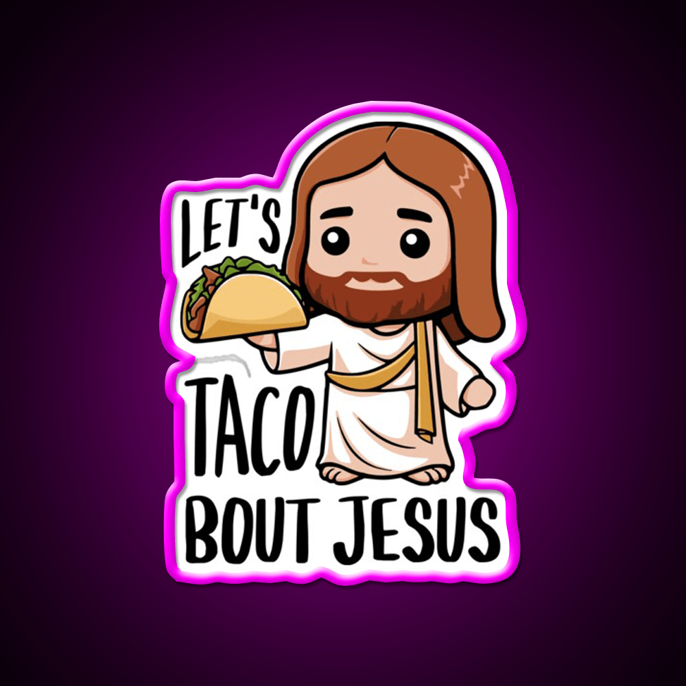 Lets Taco Bout Christian Humor Taco Joke Taco Led Neon Sign Rgb Color - Shineneon