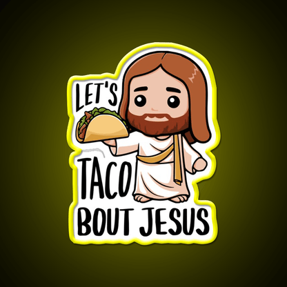 Lets Taco Bout Christian Humor Taco Joke Taco Led Neon Sign Rgb Color - Shineneon