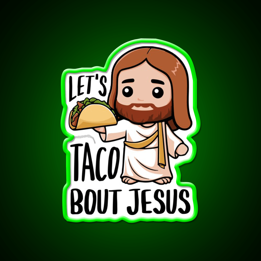 Lets Taco Bout Christian Humor Taco Pun Taco Led Neon Sign Rgb Color - Shineneon