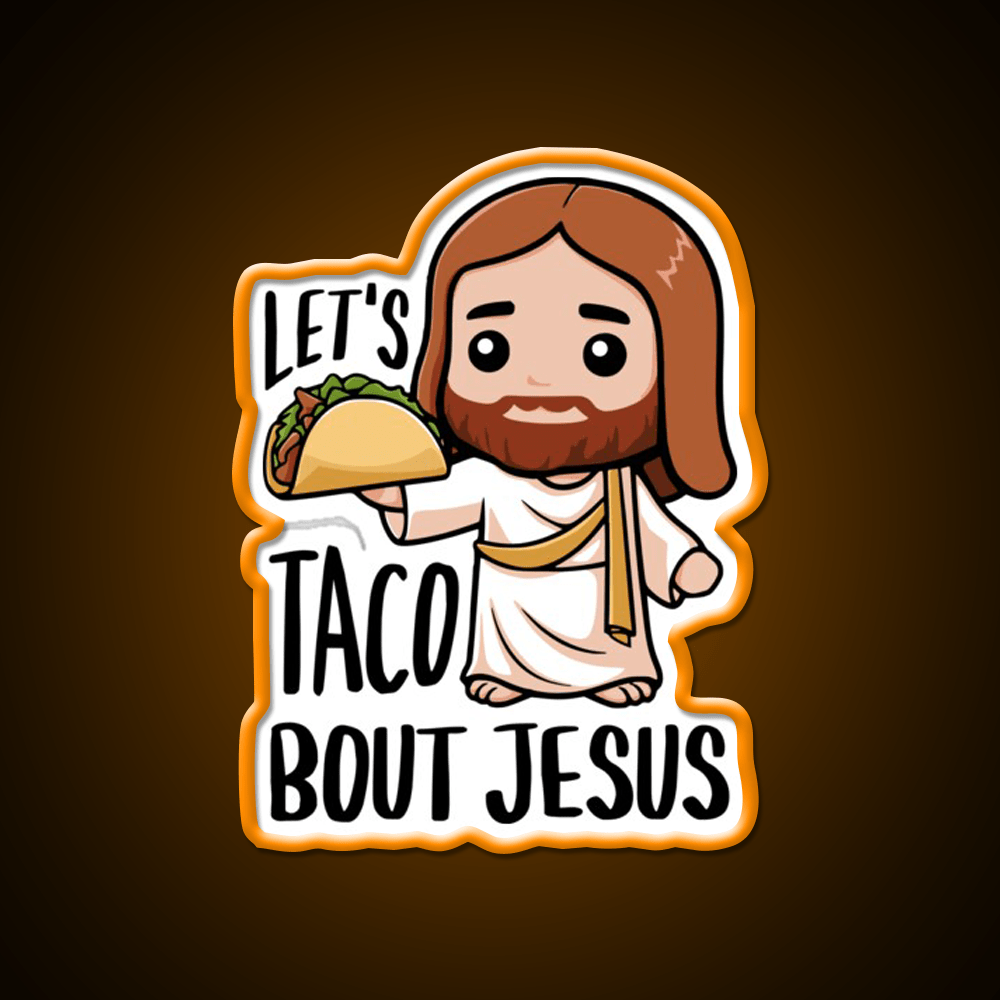 Lets Taco Bout Christian Humor Taco Pun Taco Led Neon Sign Rgb Color - Shineneon