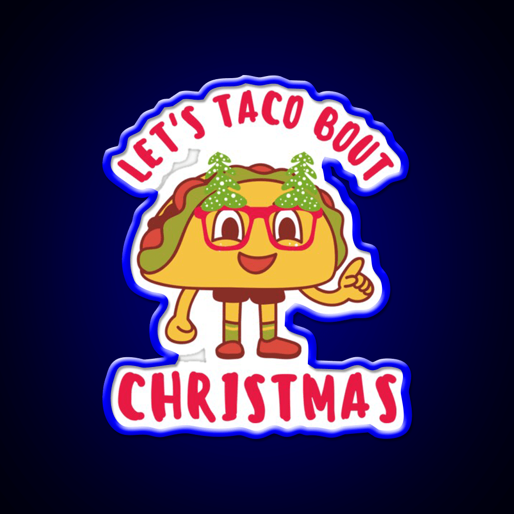 Lets Taco Bout Christmas Cute Funny Puns Taco Led Neon Sign Rgb Color - Shineneon