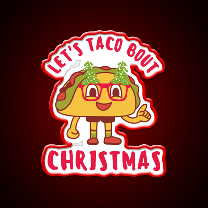 Lets Taco Bout Christmas Cute Funny Puns Taco Led Neon Sign Rgb Color - Shineneon