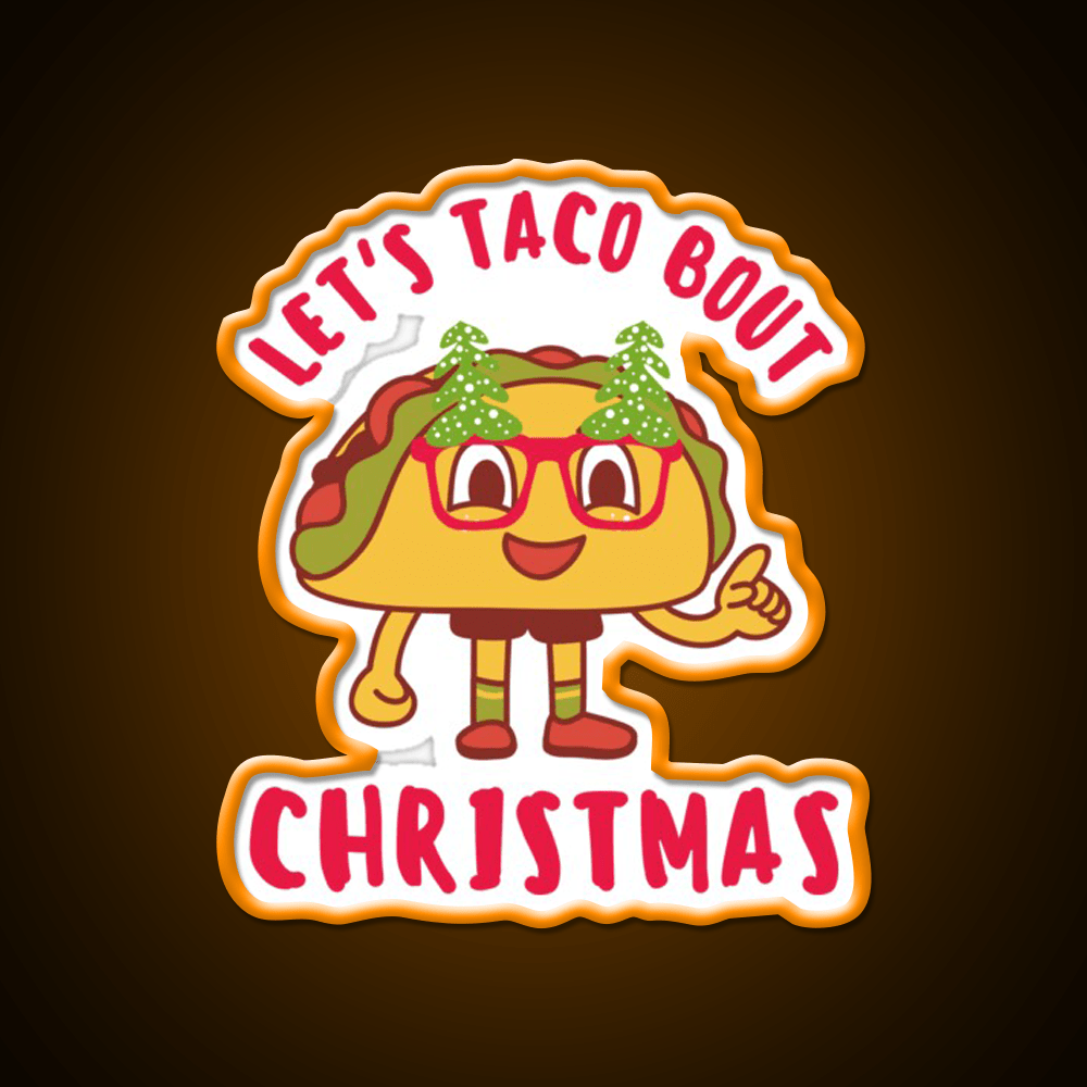 Lets Taco Bout Christmas Cute Funny Puns Taco Led Neon Sign Rgb Color - Shineneon