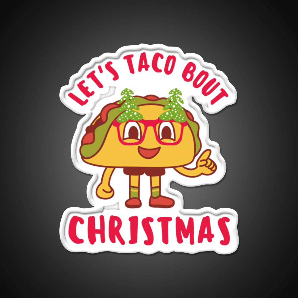 Lets Taco Bout Christmas Cute Funny Puns Taco Led Neon Sign Rgb Color - Shineneon