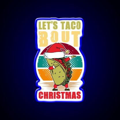 Lets Taco Bout Christmas Taco Led Neon Sign Kitchen Sign Rgb Color - Shineneon