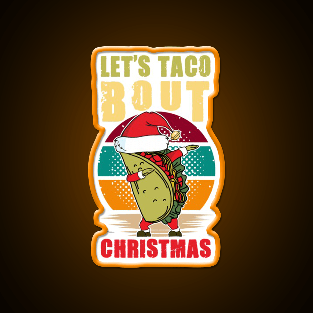 Lets Taco Bout Christmas Taco Led Neon Sign Kitchen Sign Rgb Color - Shineneon