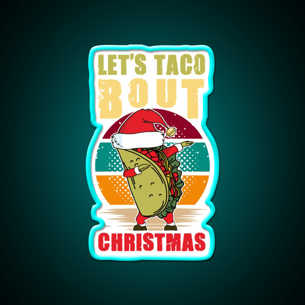 Lets Taco Bout Christmas Taco Led Neon Sign Kitchen Sign Rgb Color - Shineneon
