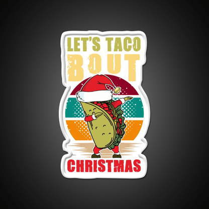 Lets Taco Bout Christmas Taco Led Neon Sign Kitchen Sign Rgb Color - Shineneon