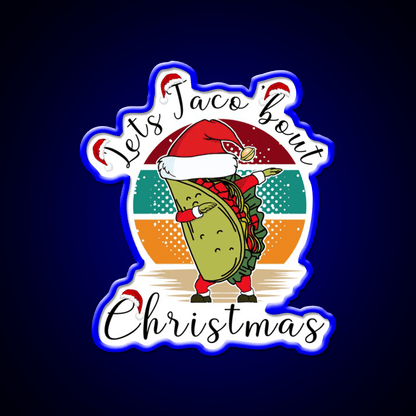 Lets Taco Bout Christmas Taco Led Neon Sign Rgb Color - Shineneon