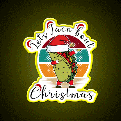 Lets Taco Bout Christmas Taco Led Neon Sign Rgb Color - Custom LED neon sign front view