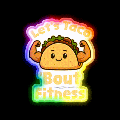 Lets Taco Bout Fitness Taco Led Neon Sign Rgb Color - LED neon sign close-up detail