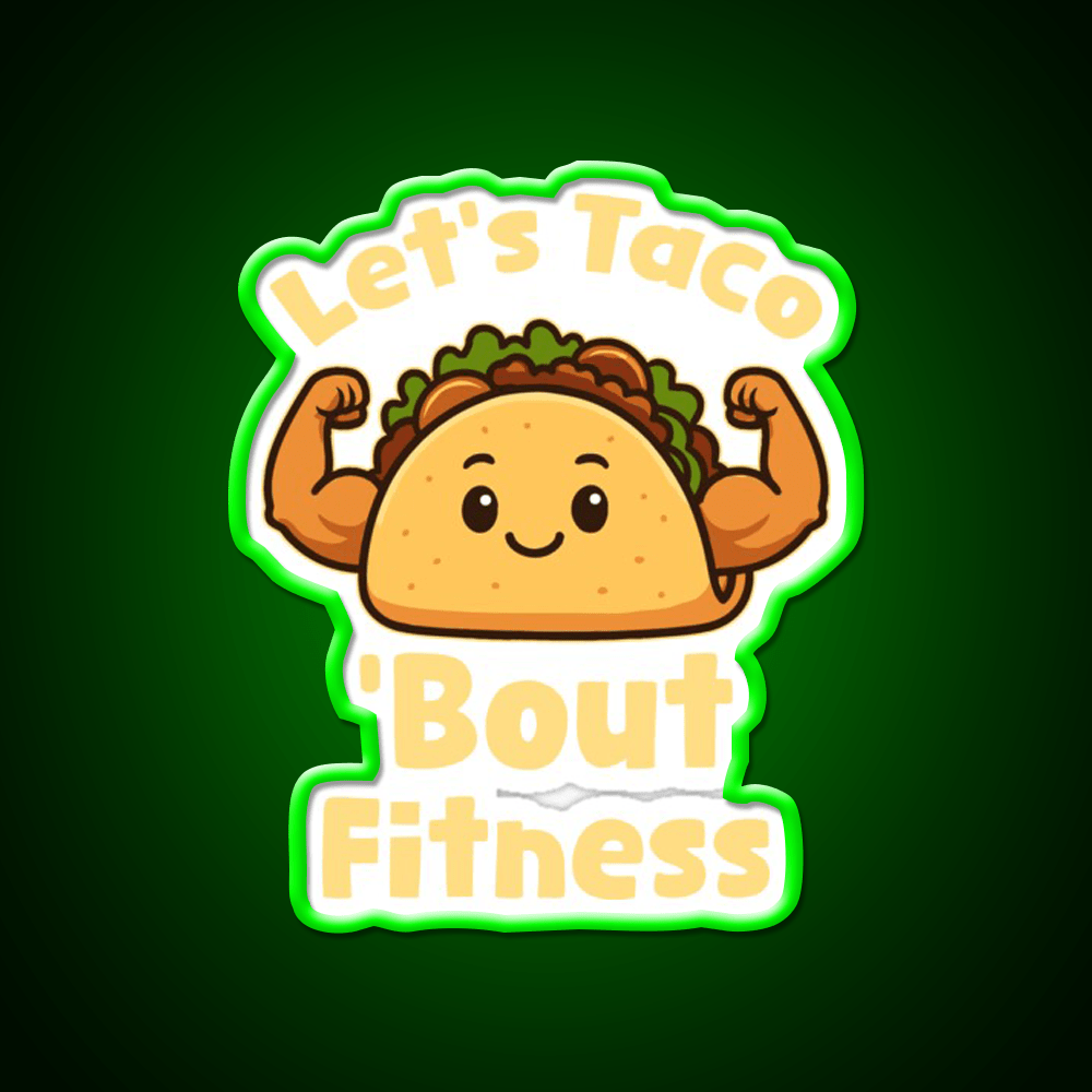 Lets Taco Bout Fitness Taco Led Neon Sign Rgb Color - Shineneon