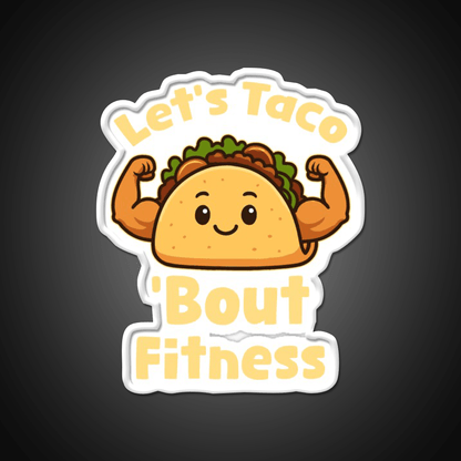 Lets Taco Bout Fitness Taco Led Neon Sign Rgb Color - Shineneon