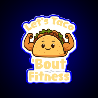 Lets Taco Bout Fitness Taco Led Neon Sign Rgb Color - Shineneon