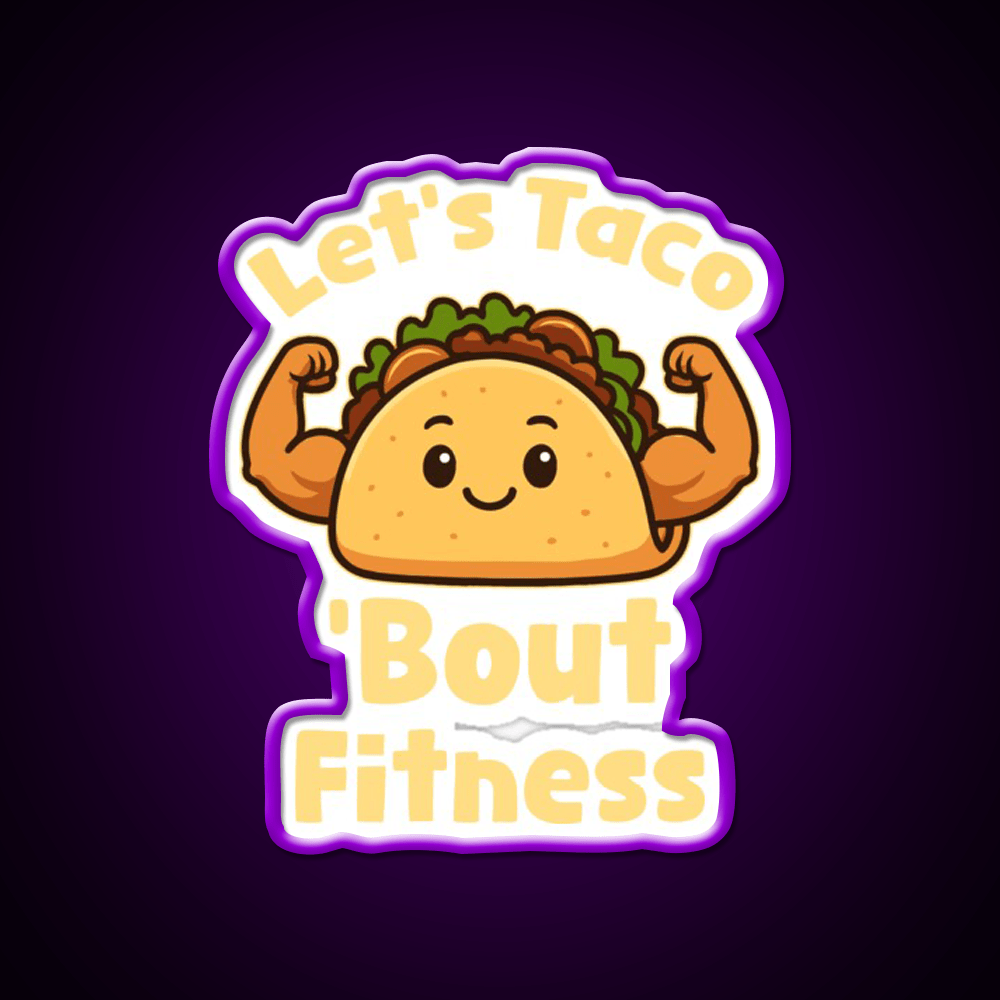 Lets Taco Bout Fitness Taco Led Neon Sign Rgb Color - Shineneon
