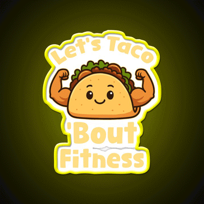 Lets Taco Bout Fitness Taco Led Neon Sign Rgb Color - Custom LED neon sign front view