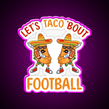 Lets Taco Bout Football Two Tacos Dabbing Taco Led Neon Sign Rgb Color - Shineneon