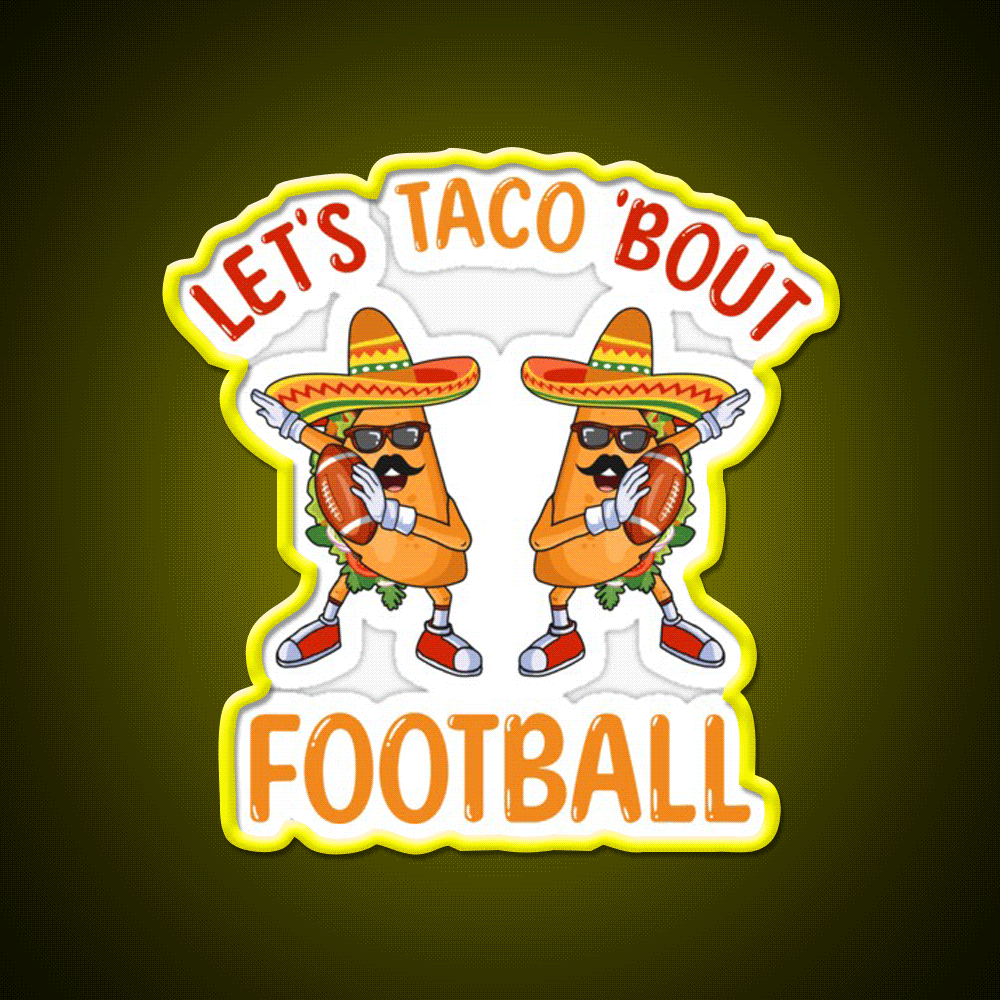 Lets Taco Bout Football Two Tacos Dabbing Taco Led Neon Sign Rgb Color - Custom LED neon sign front view