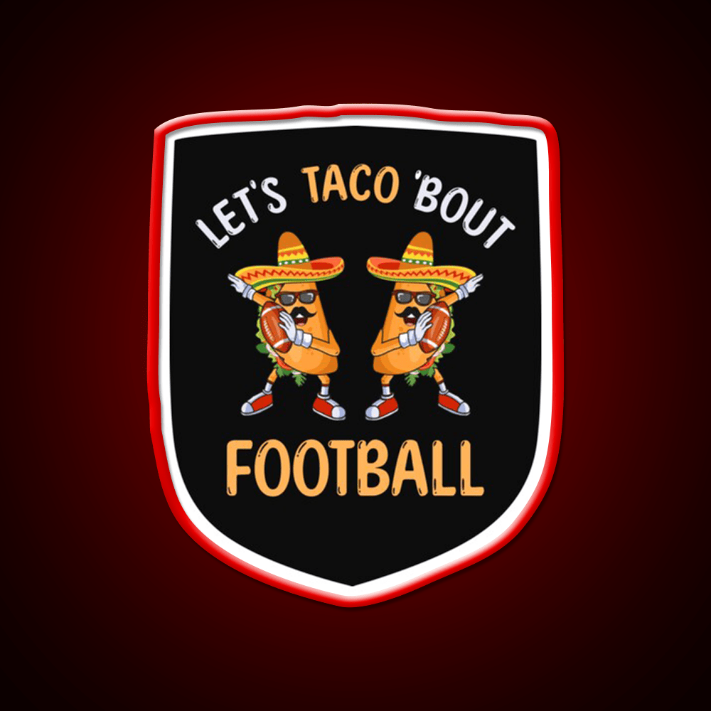 Lets Taco Bout Football Two Tacos Taco Led Neon Sign Kitchen Sign Rgb Color - Shineneon