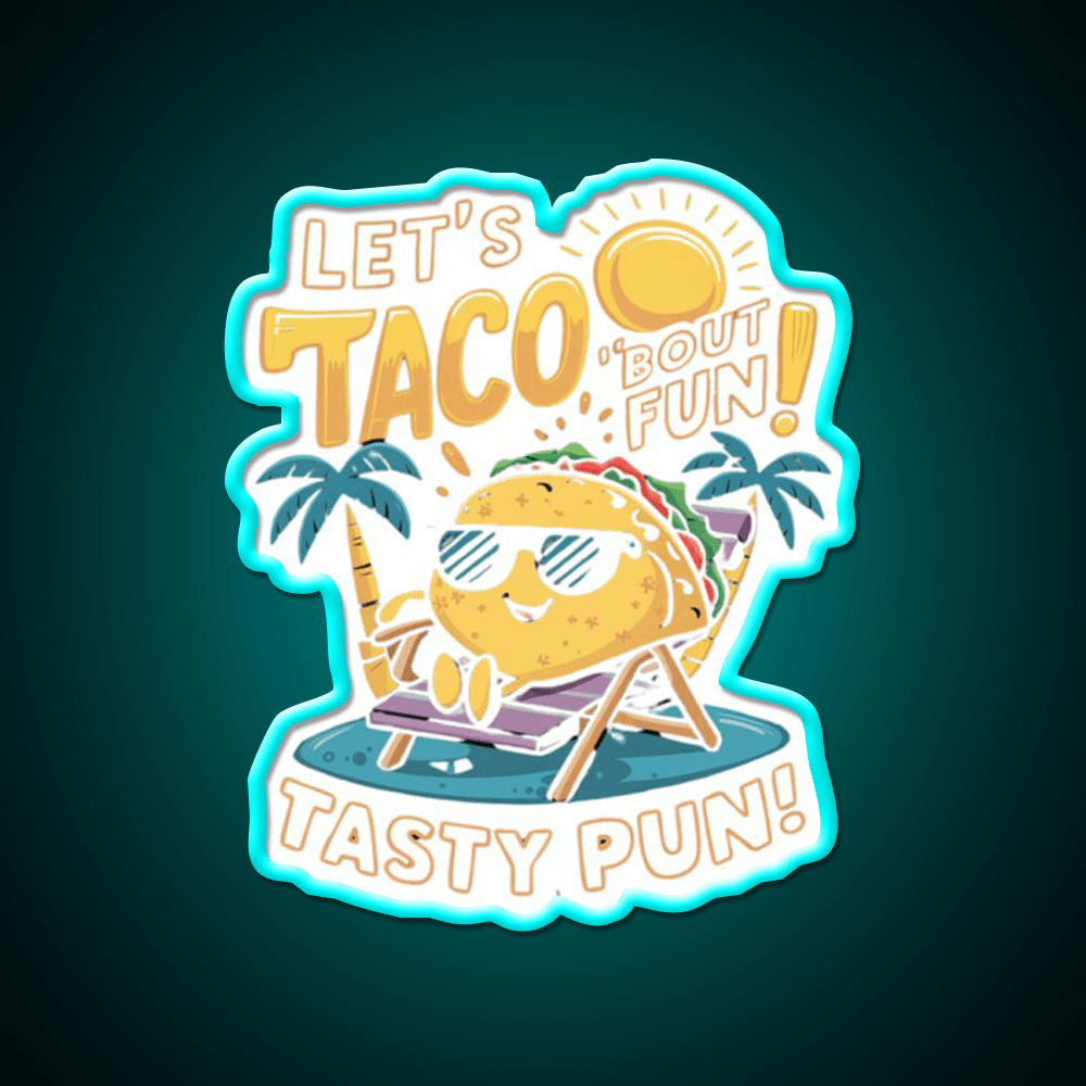 Lets Taco Bout Fun Taco Led Neon Sign Mexican Food Sign Rgb Color - Shineneon