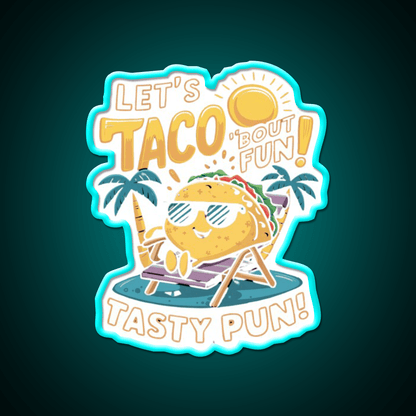 Lets Taco Bout Fun Taco Led Neon Sign Mexican Food Sign Rgb Color - Shineneon
