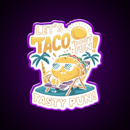 Lets Taco Bout Fun Taco Led Neon Sign Mexican Food Sign Rgb Color - Shineneon
