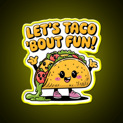 Lets Taco Bout Fun Taco Led Neon Sign Rgb Color - Shineneon