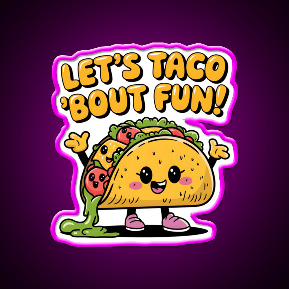 Lets Taco Bout Fun Taco Led Neon Sign Rgb Color - Shineneon