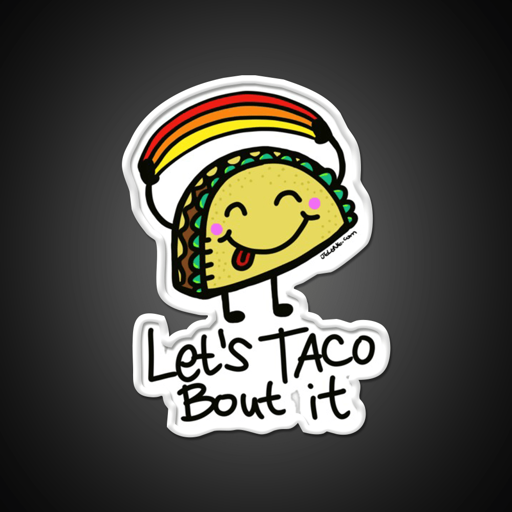Lets Taco Bout It By Jelenecom Taco Led Neon Sign Rgb Color - Shineneon