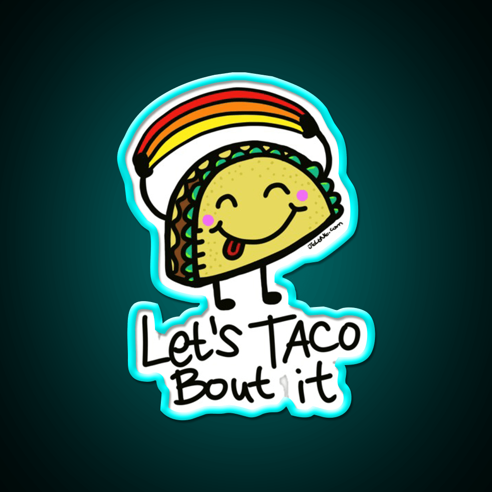 Lets Taco Bout It By Jelenecom Taco Led Neon Sign Rgb Color - Shineneon