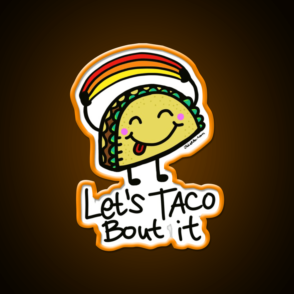 Lets Taco Bout It By Jelenecom Taco Led Neon Sign Rgb Color - Shineneon