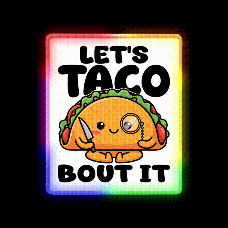 Lets Taco Bout It Chef Gift Taco Led Neon Sign Rgb Color - LED neon sign close-up detail