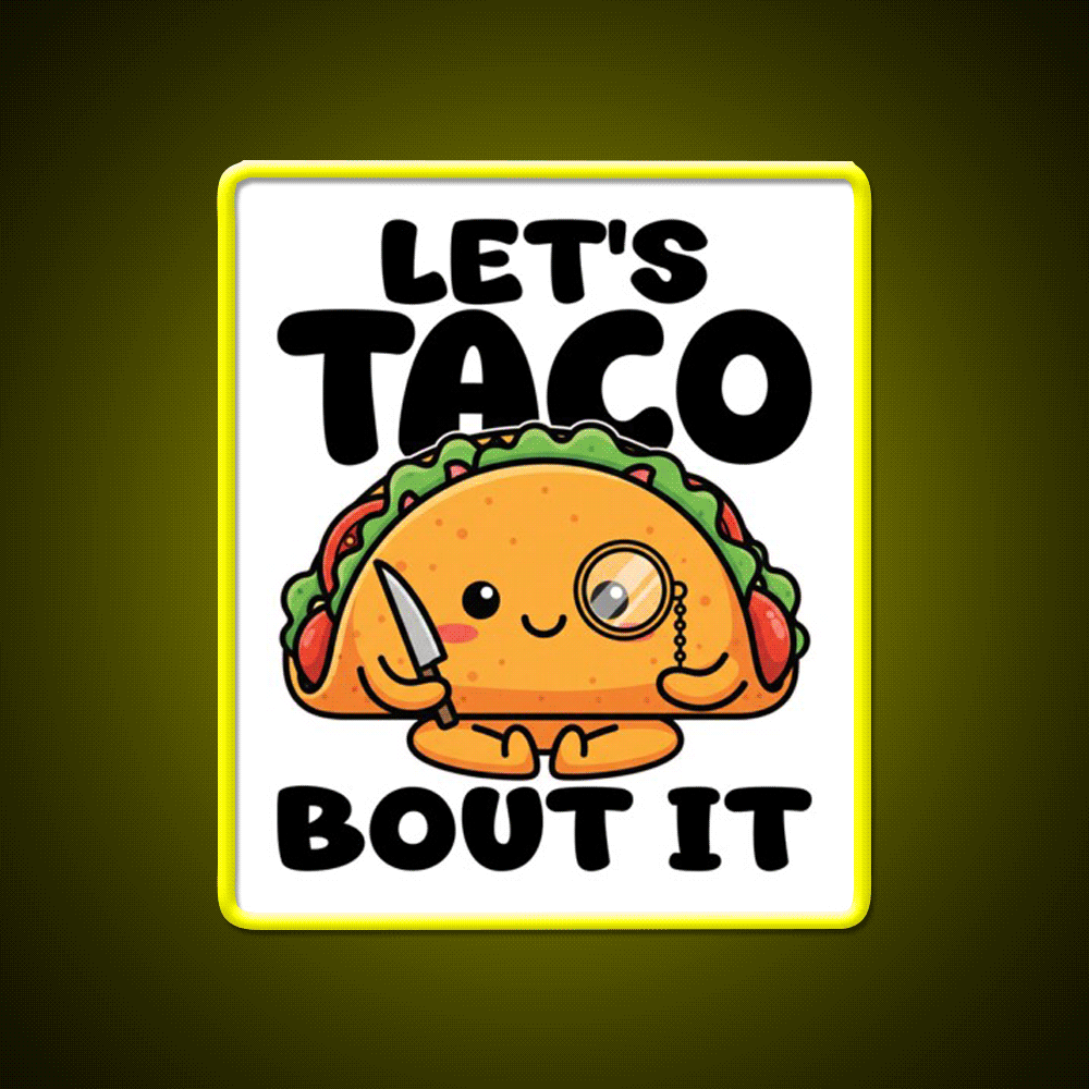 Lets Taco Bout It Chef Gift Taco Led Neon Sign Rgb Color - Custom LED neon sign front view