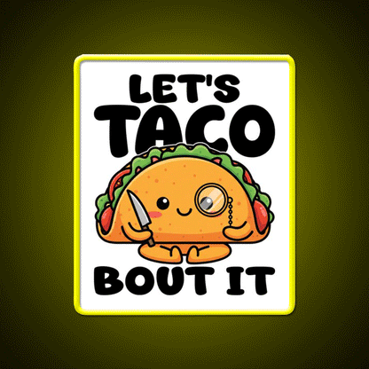 Lets Taco Bout It Chef Gift Taco Led Neon Sign Rgb Color - Custom LED neon sign front view