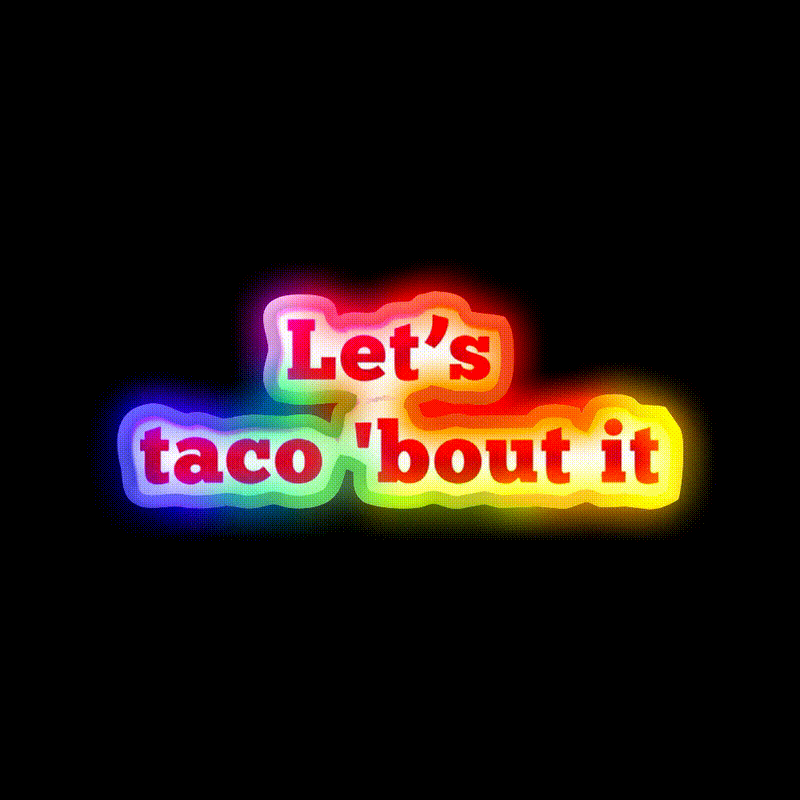 Lets Taco Bout It Food Pun Taco Led Neon Sign Rgb Color - LED neon sign close-up detail