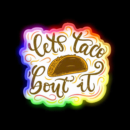 Lets Taco Bout It Fun Taco Pun Taco Led Neon Sign Rgb Color - LED neon sign close-up detail