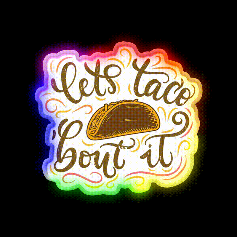 Lets Taco Bout It Fun Taco Pun Taco Led Neon Sign Rgb Color - LED neon sign close-up detail