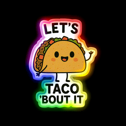 Lets Taco Bout It Funny Food Pun Taco Led Neon Sign Rgb Color - LED neon sign close-up detail