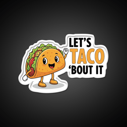 Lets Taco Bout It Funny Food Pun Taco Led Neon Sign Kitchen Sign Rgb Color - Shineneon