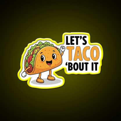 Lets Taco Bout It Funny Food Pun Taco Led Neon Sign Kitchen Sign Rgb Color - Shineneon