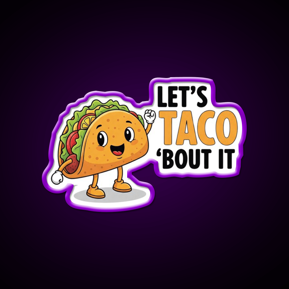 Lets Taco Bout It Funny Food Pun Taco Led Neon Sign Kitchen Sign Rgb Color - Shineneon